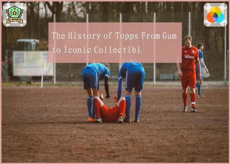 The History of Topps From Gum to Iconic Collectibl